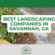 best landscaping company savannah