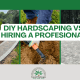 diy hardscaping vs professional hardscaping