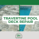 travertine pool deck repair buckhead community