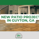 new patio guyton ga