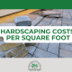 hardscaping costs per square foot
