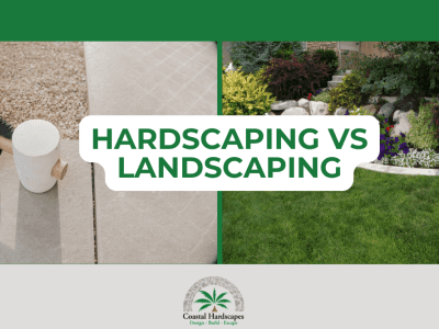 Coastal Hardscapes hardscaping vs landscaping differences