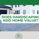 does hardscaping add home value